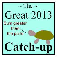 The Great 2013 Catch-up
